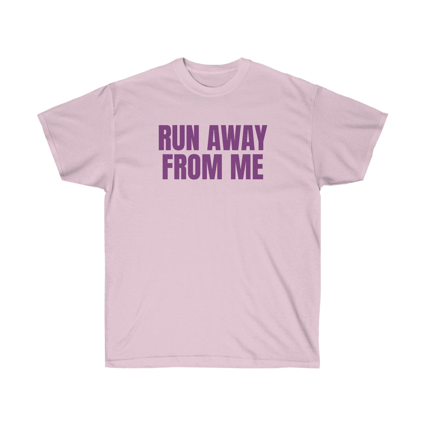RUN AWAY FROM ME TEE