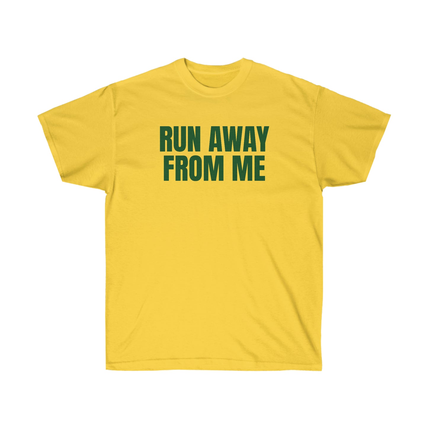 RUN AWAY FROM ME TEE