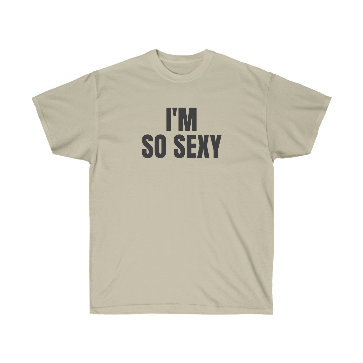 I'M SO SEXY TEE