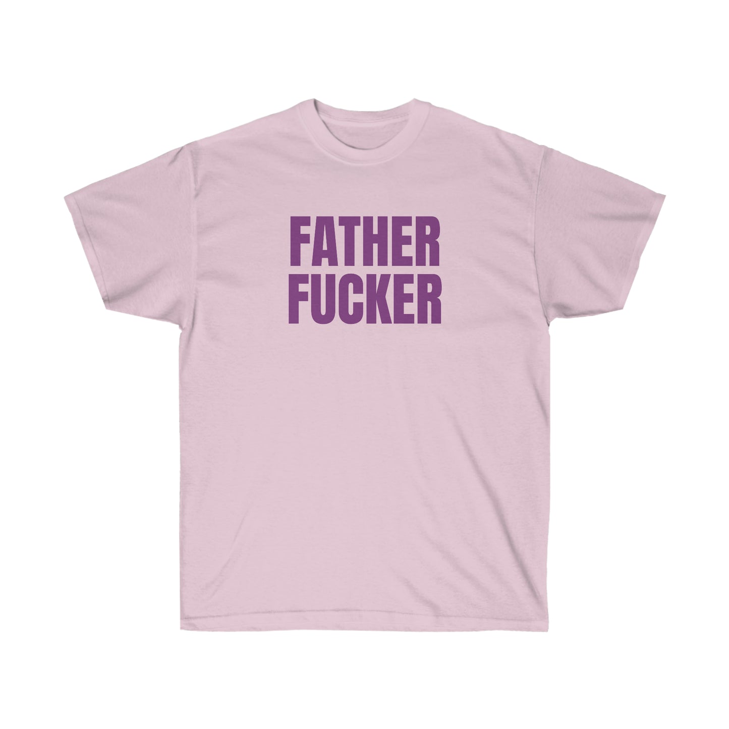 FATHER FUCKER TEE