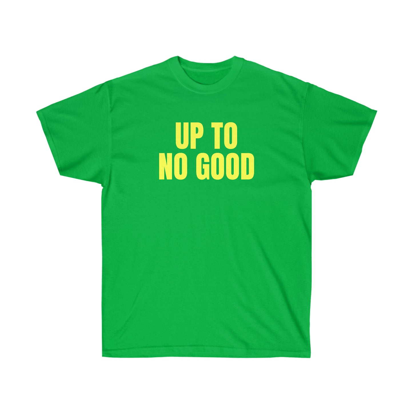 UP TO NO GOOD TEE