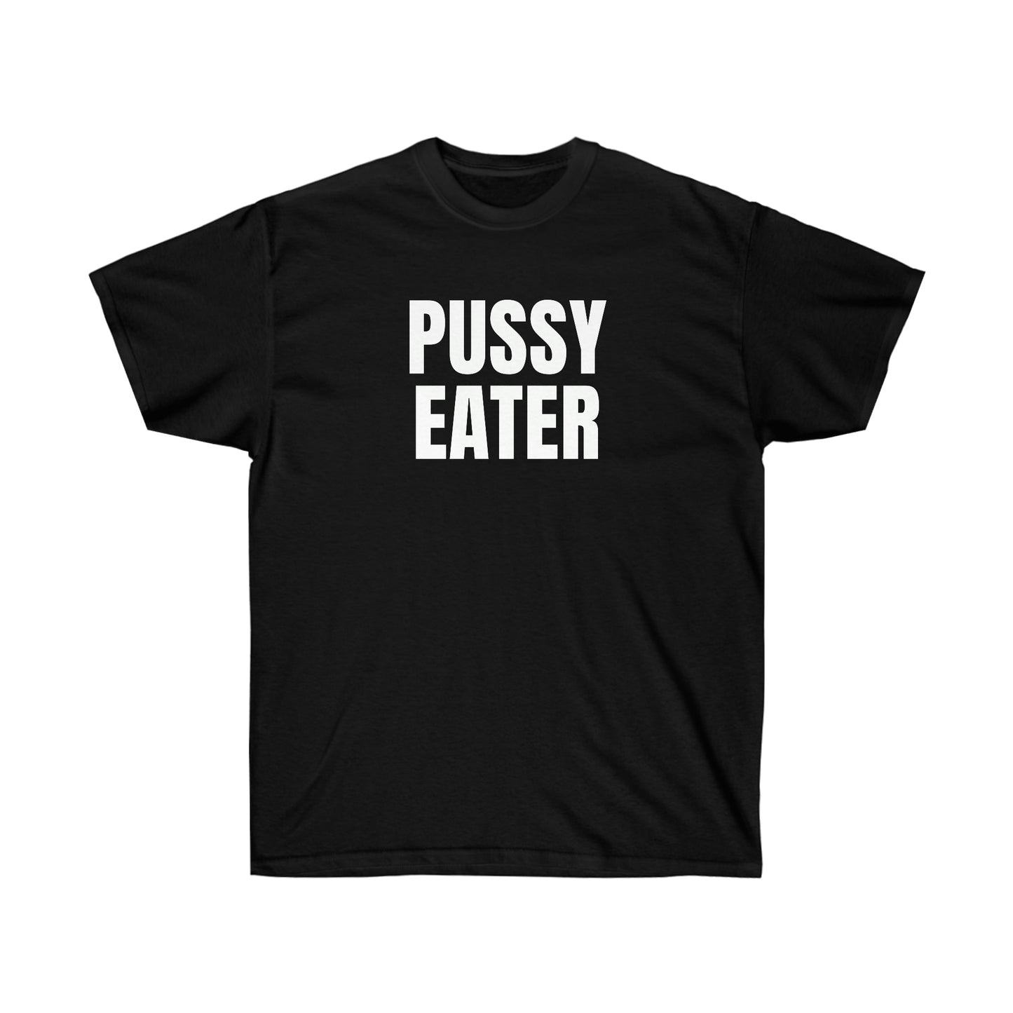 PUSSY EATER TEE