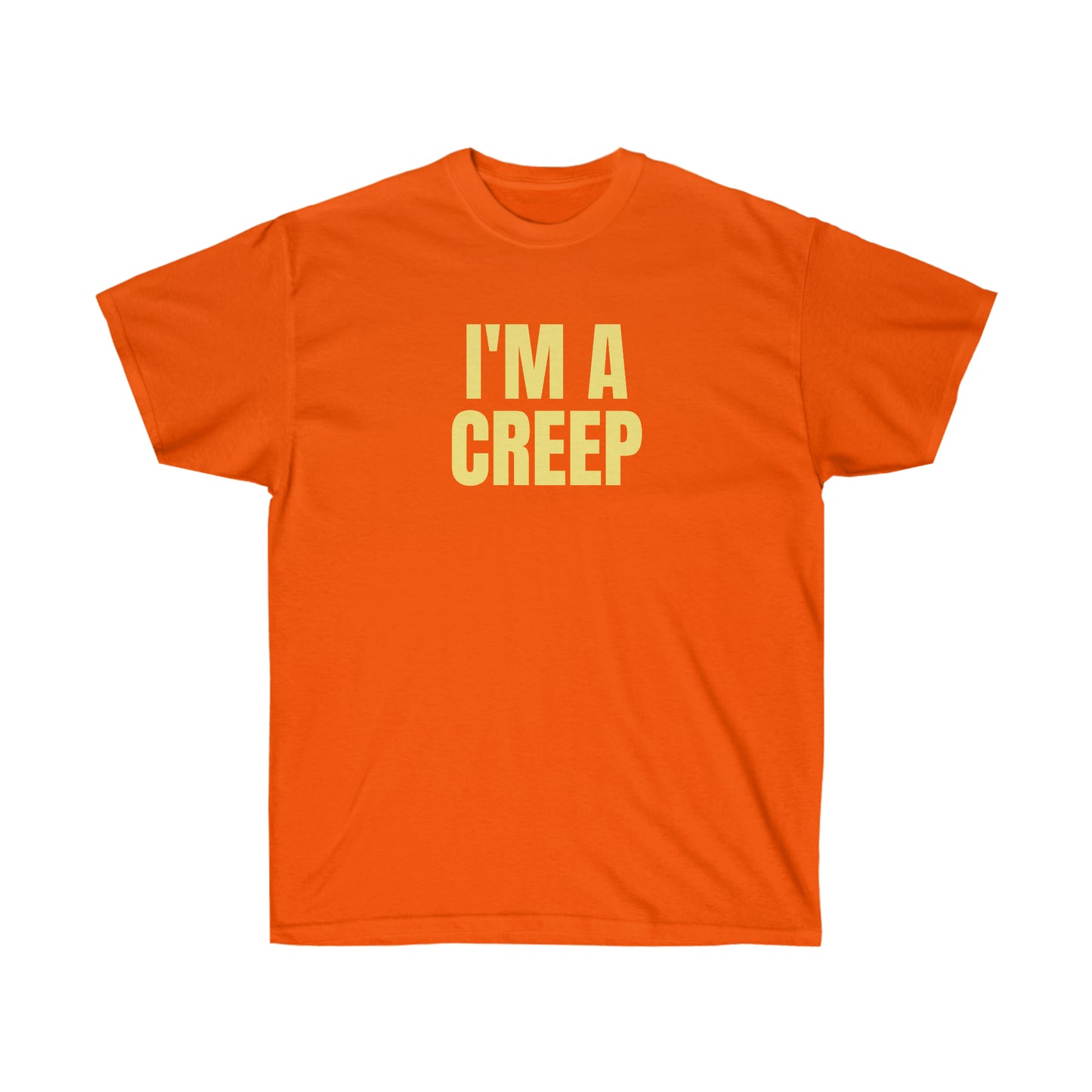 I'M A CREEP TEE