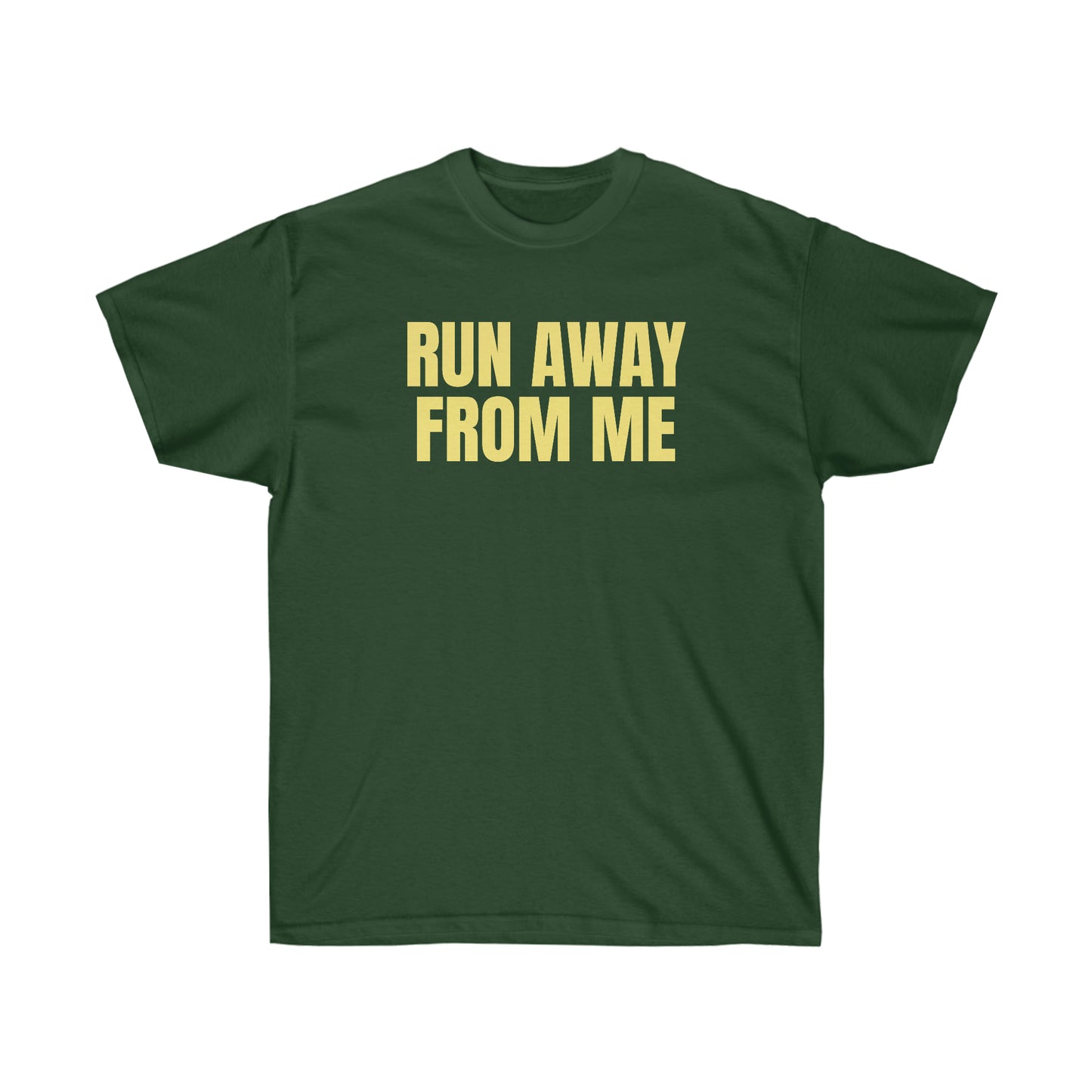 RUN AWAY FROM ME TEE