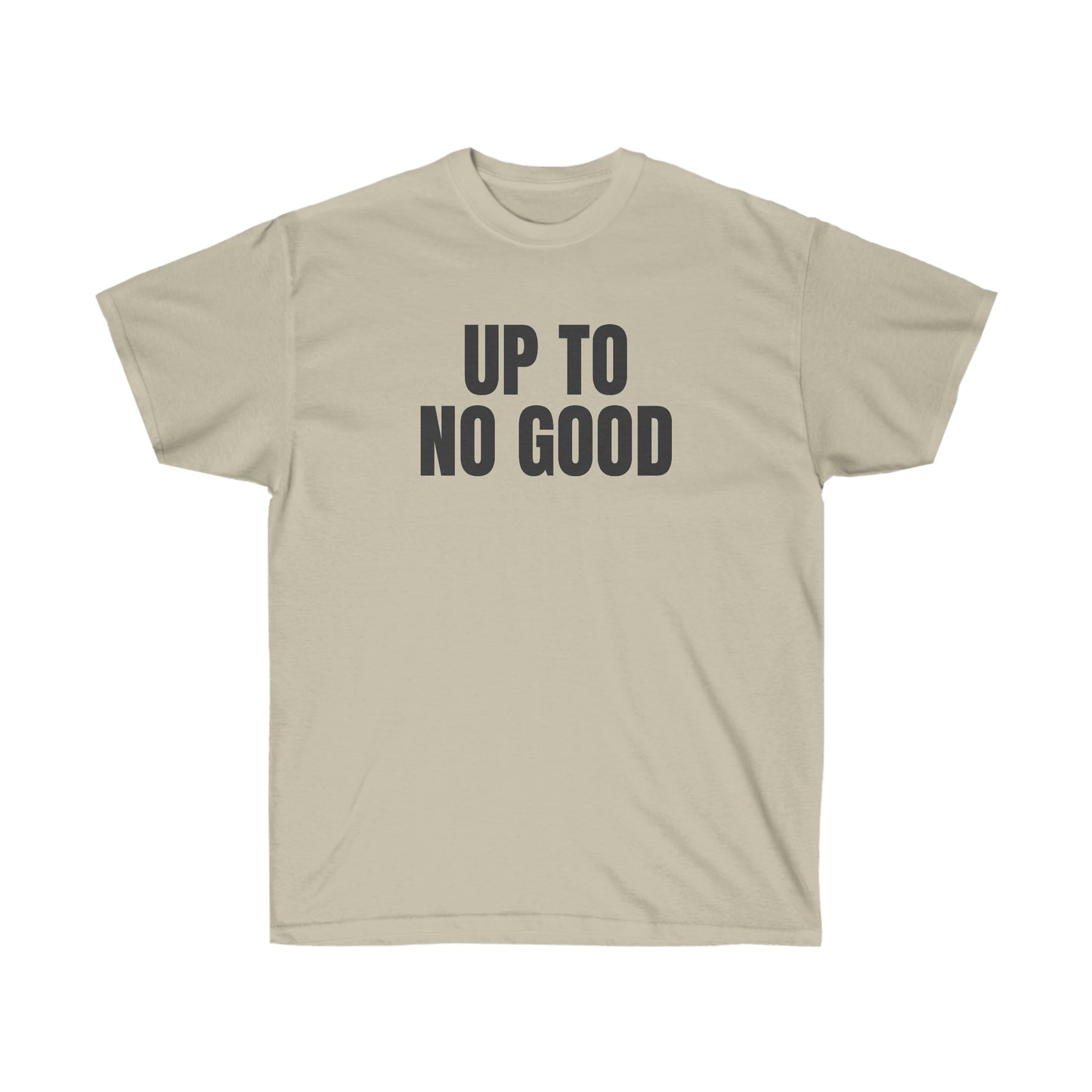 UP TO NO GOOD TEE