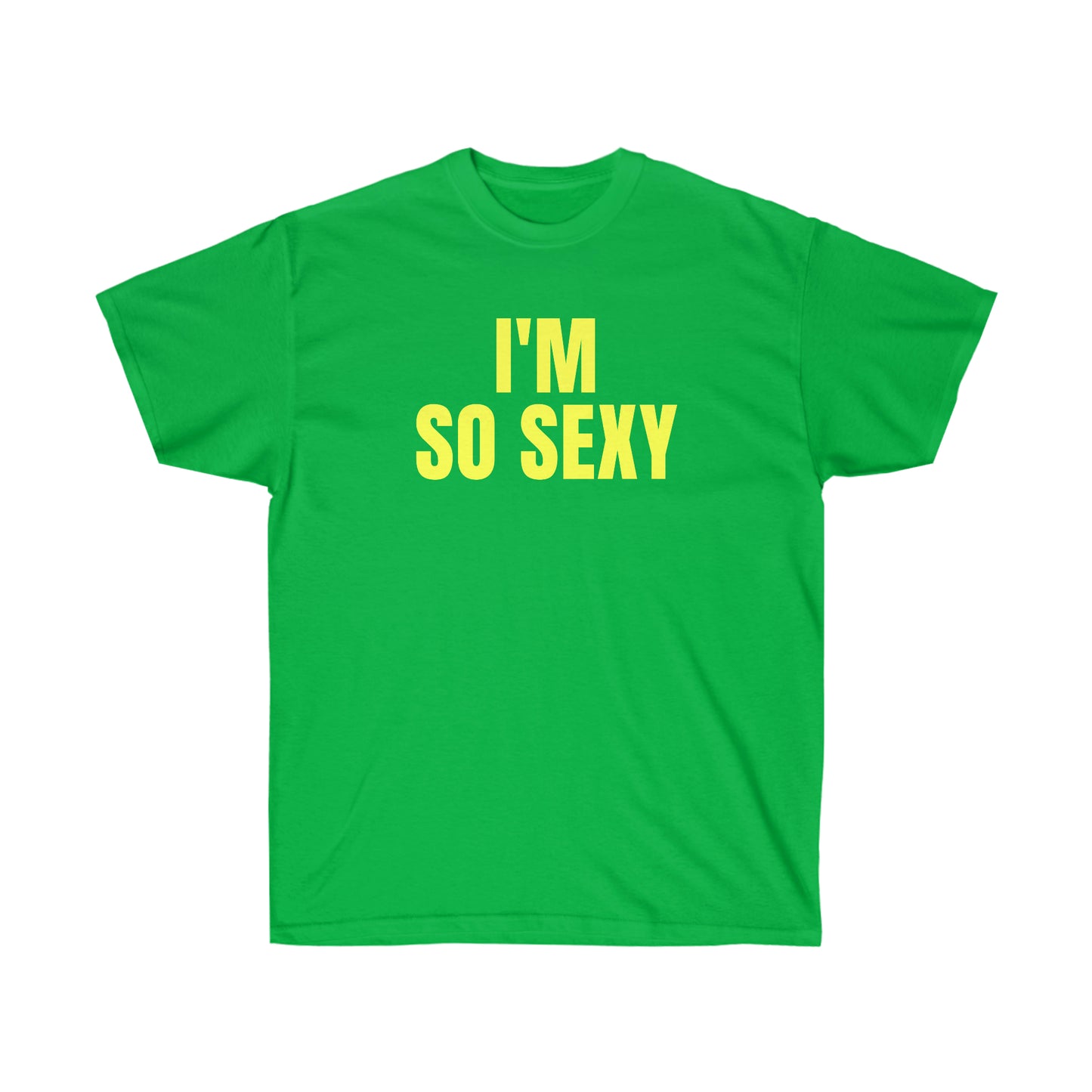 I'M SO SEXY TEE