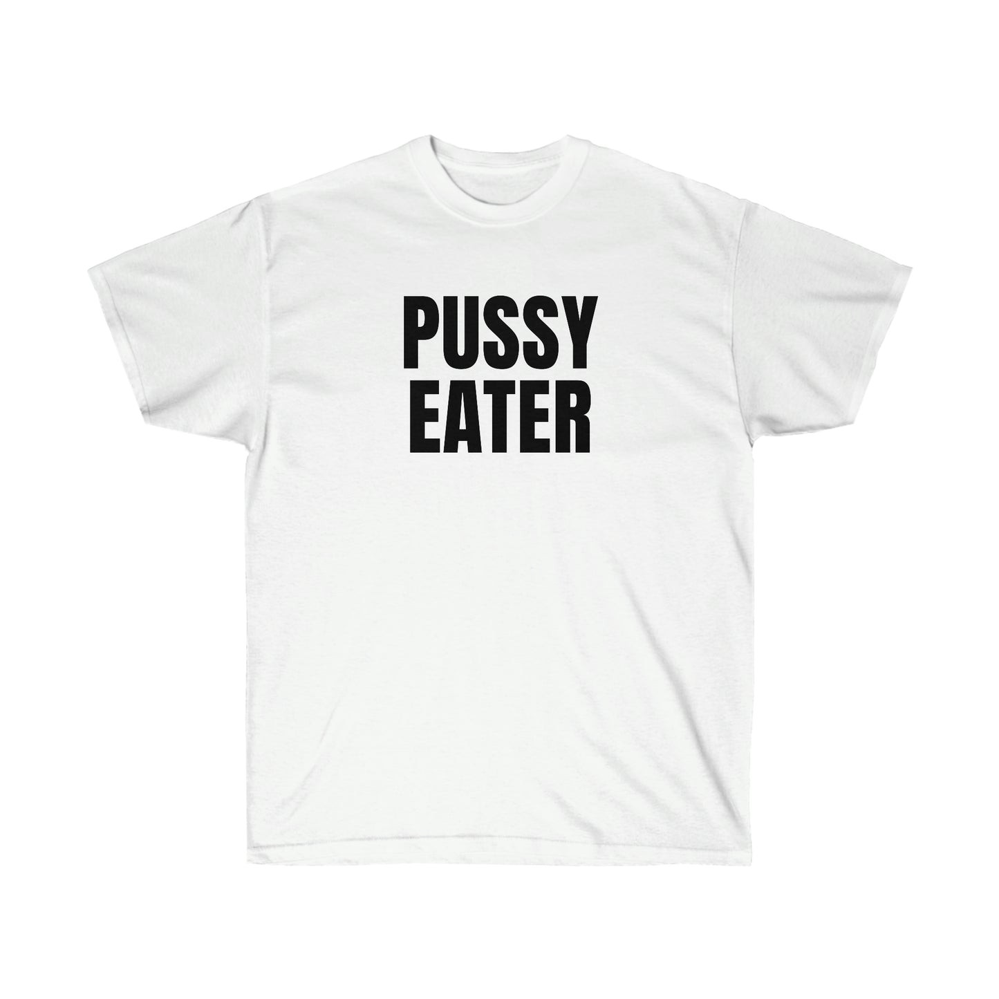 PUSSY EATER TEE