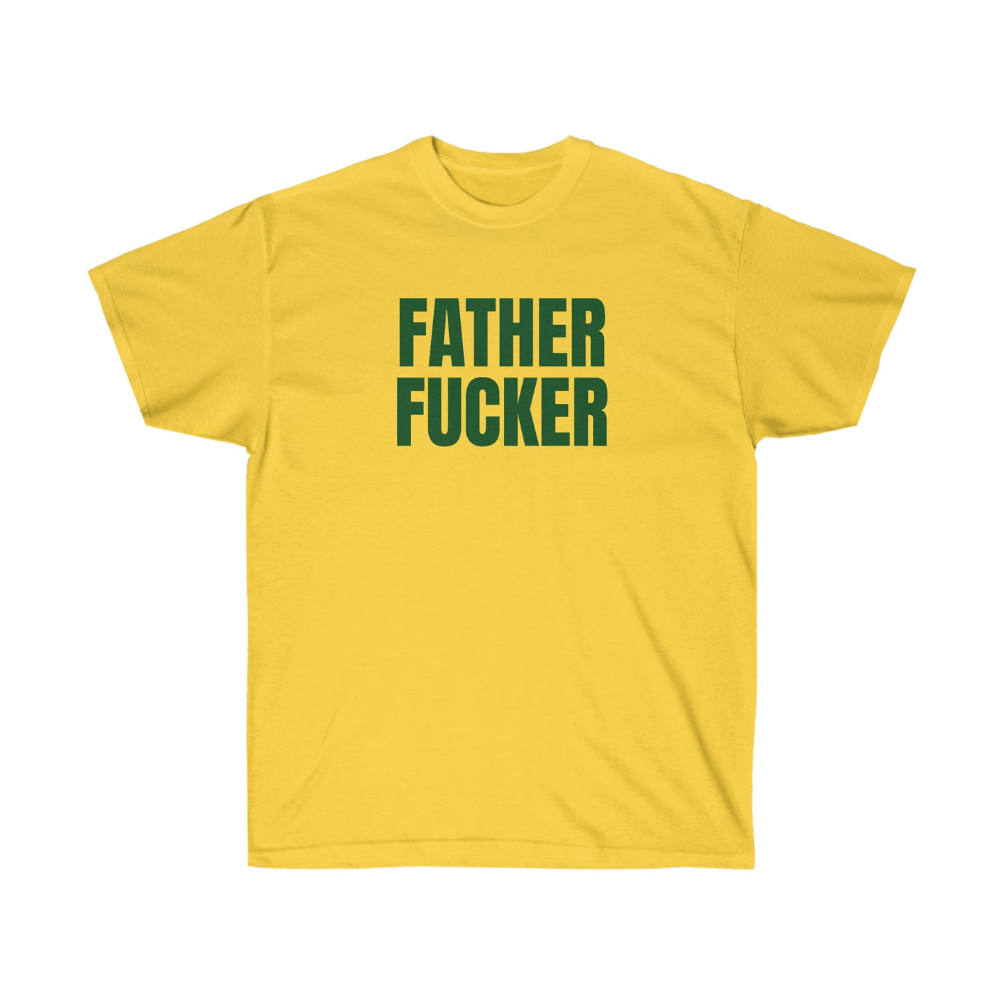 FATHER FUCKER TEE