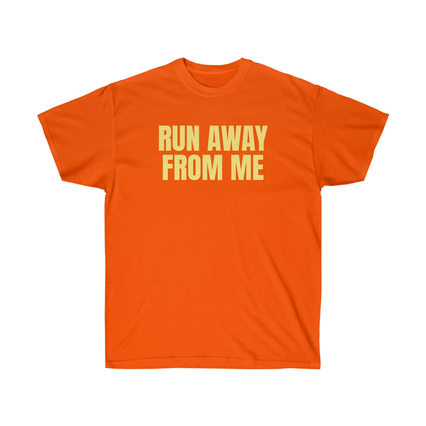 RUN AWAY FROM ME TEE