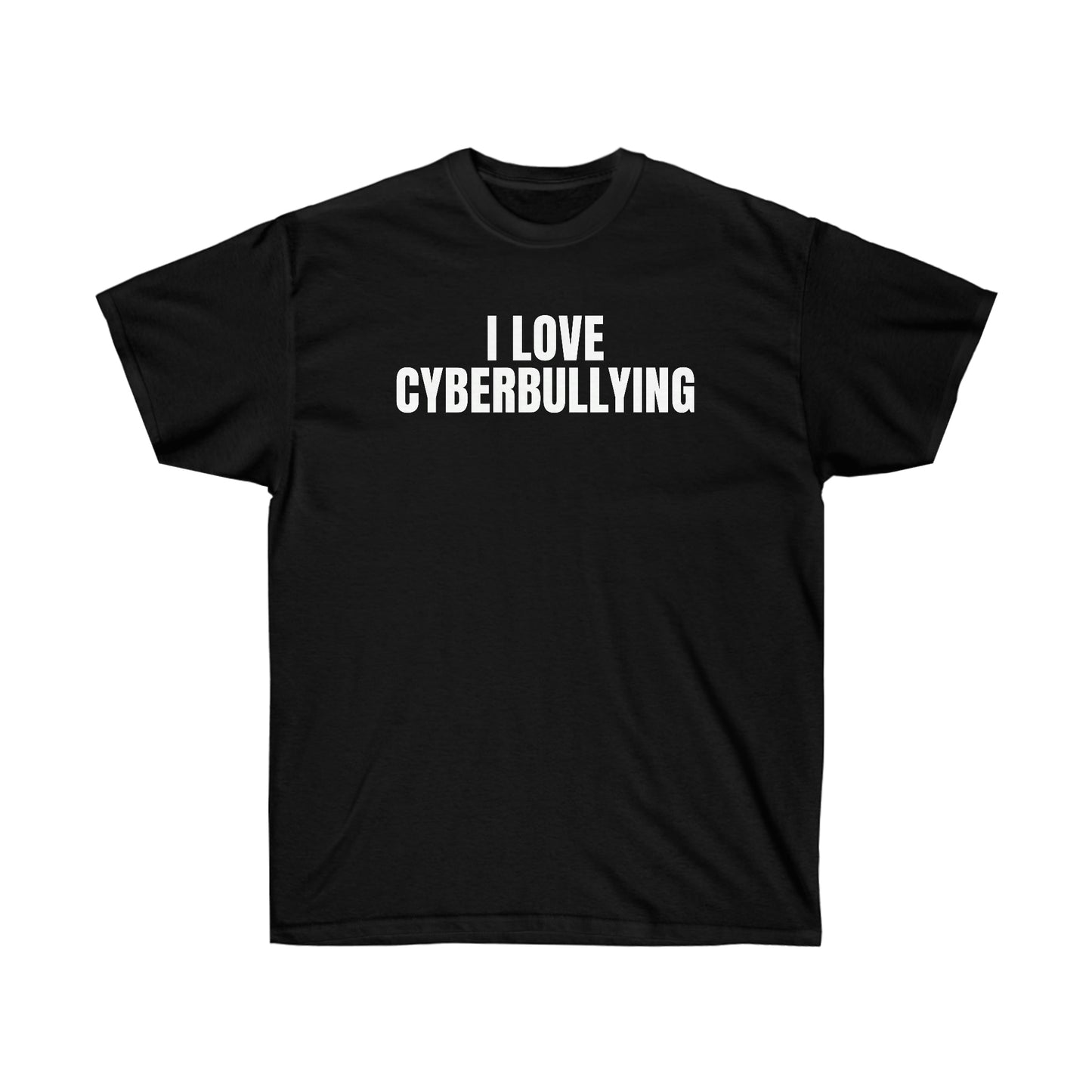 I LOVE CYBERBULLYING TEE