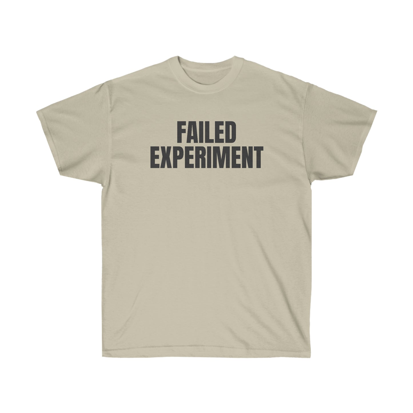 FAILED EXPERIMENT TEE