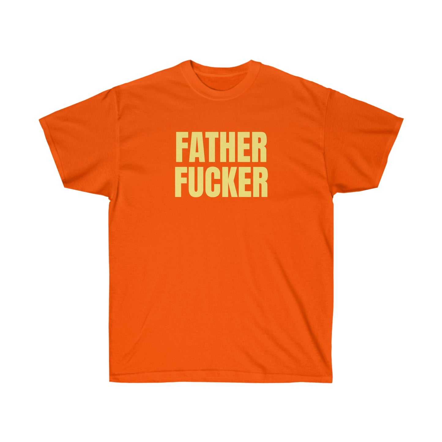 FATHER FUCKER TEE