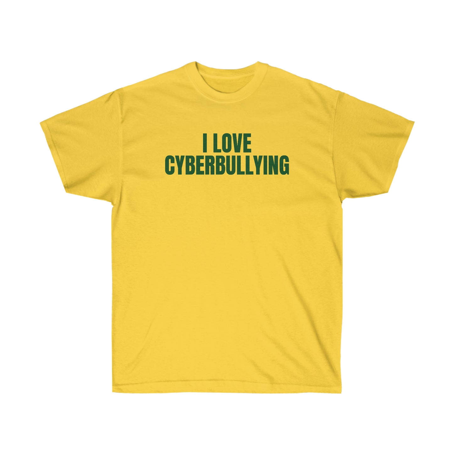 I LOVE CYBERBULLYING TEE