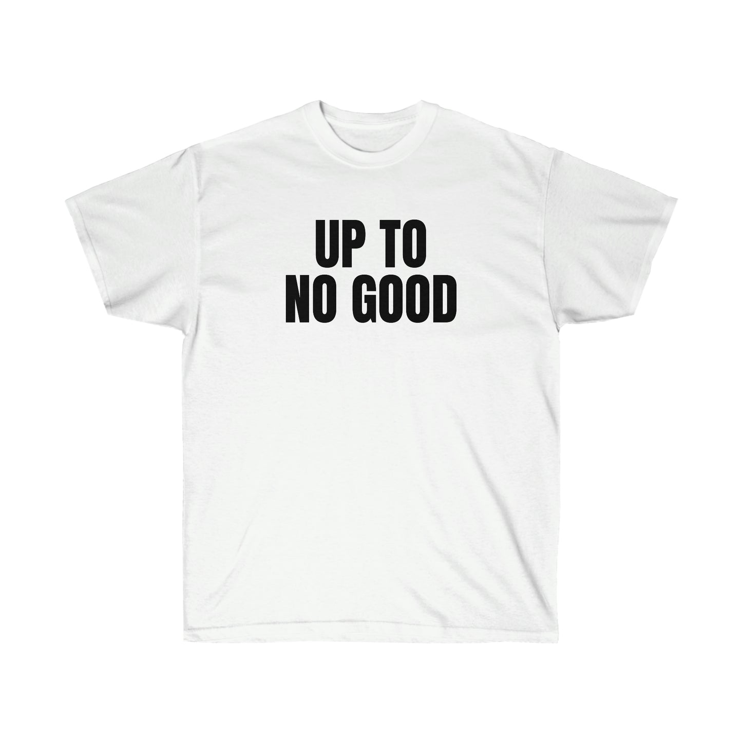 UP TO NO GOOD TEE